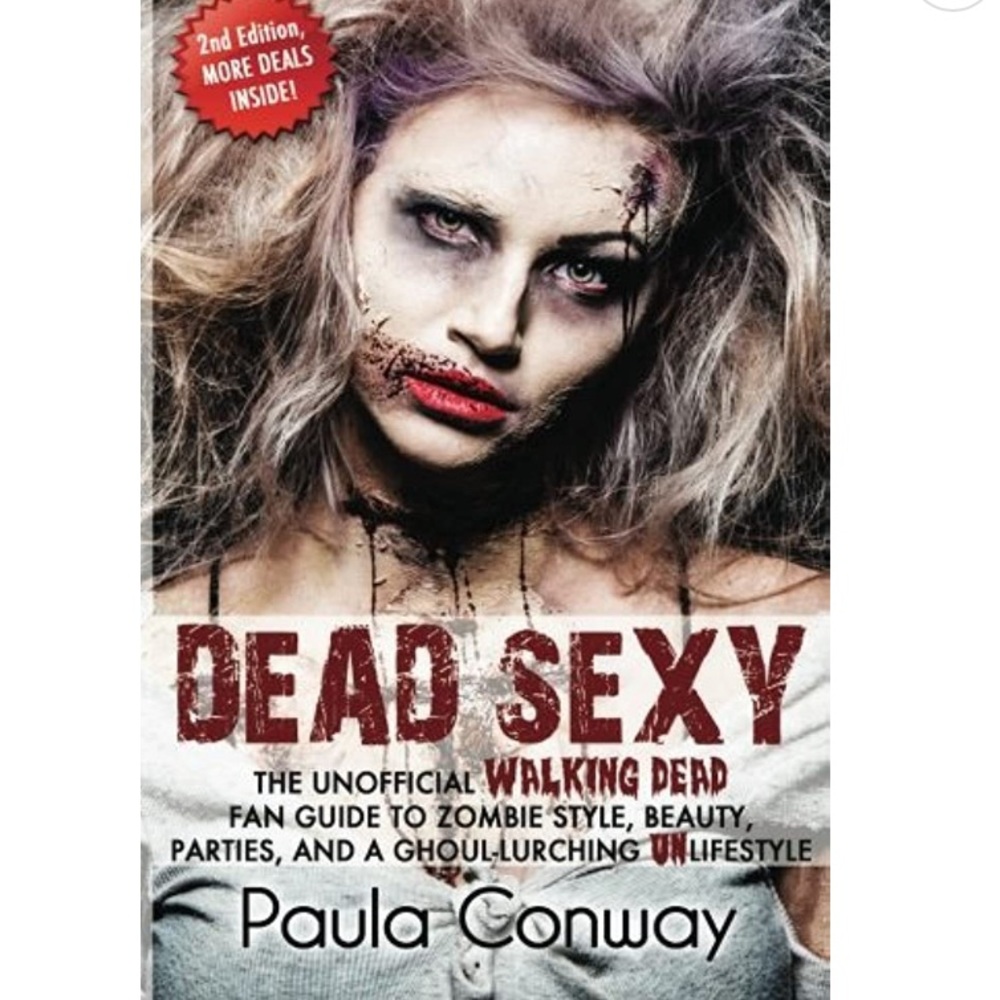 Dead Sexy The Walking Dead Fan Guide Zombie Style & Beauty Paperback